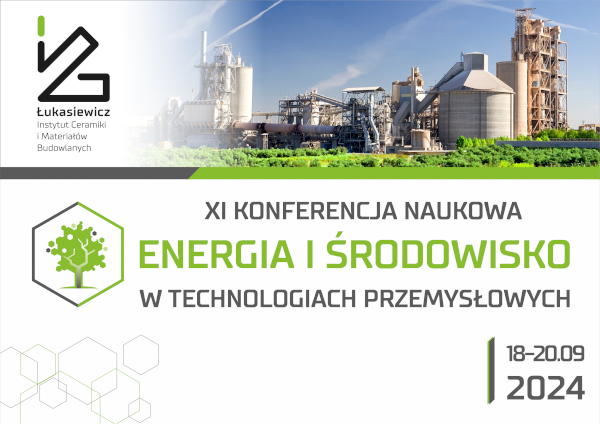 XI Konferencja Naukowa Energia i Środowisko w Technologiach Przemysłowych